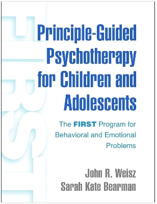 Principle-Guided Psychotherapy for Children and Adolescents - John R. Weisz, Sarah Kate Bearman