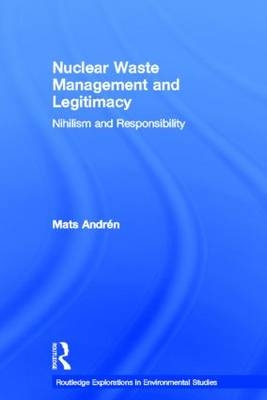 Nuclear  Waste Management and Legitimacy -  Mats Andren