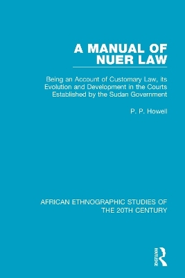 A Manual of Nuer Law - P. P. Howell