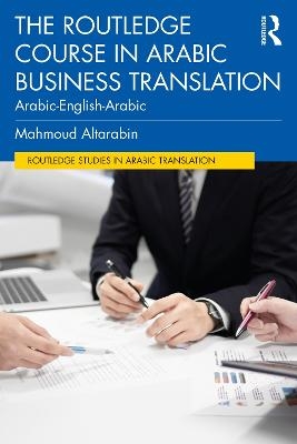 The Routledge Course in Arabic Business Translation - Mahmoud Altarabin