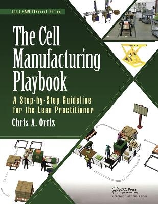 The Cell Manufacturing Playbook - Chris A. Ortiz