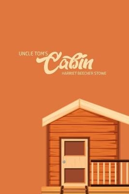 Unlce Tom's Cabin - Harriet Beecher Stowe