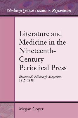 Literature and Medicine in the Nineteenth-Century Periodical Press - Megan Coyer