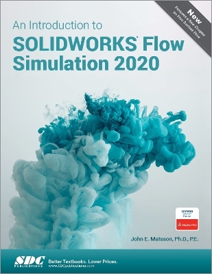 An Introduction to SOLIDWORKS Flow Simulation 2020 - John Matsson