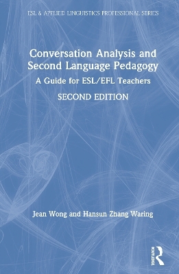 Conversation Analysis and Second Language Pedagogy - Jean Wong, Hansun Zhang Waring