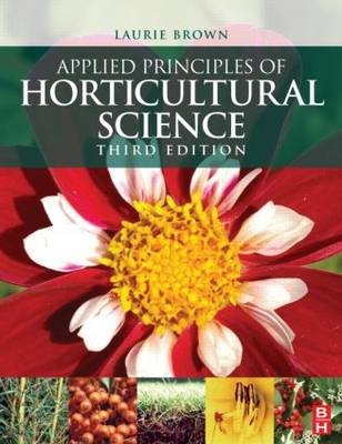 Applied Principles of Horticultural Science -  Laurie Brown