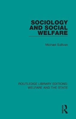 Sociology and Social Welfare - Michael Sullivan