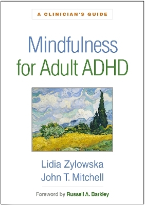 Mindfulness for Adult ADHD - Lidia Zylowska, John T. Mitchell