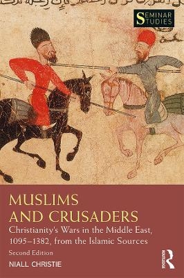 Muslims and Crusaders - Niall Christie