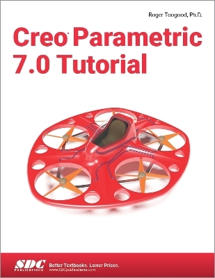 Creo Parametric 7.0 Tutorial - Roger Toogood