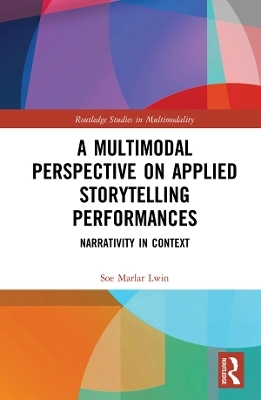 A Multimodal Perspective on Applied Storytelling Performances - Soe Marlar Lwin