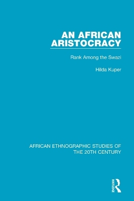 An African Aristocracy - Hilda Kuper