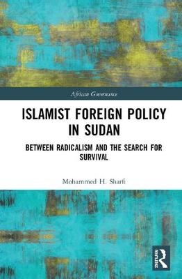 Islamist Foreign Policy in Sudan - Mohammed H. Sharfi