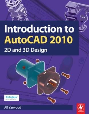 Introduction to AutoCAD 2010 -  Alf Yarwood