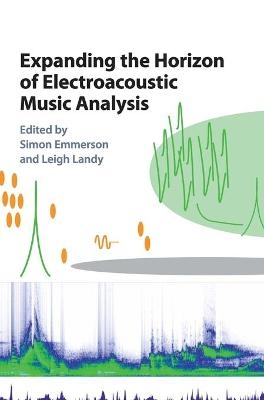 Expanding the Horizon of Electroacoustic Music Analysis - 