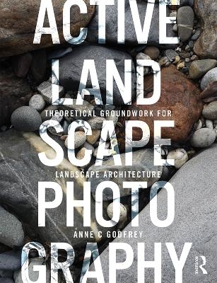 Active Landscape Photography - Anne C Godfrey