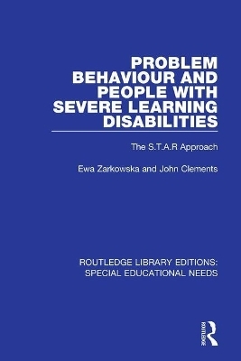 Problem Behaviour and People with Severe Learning Disabilities - Ewa Zarkowska, John Clements