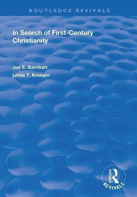 In Search of First-Century Christianity - Joe E. Barnhart, Linda T. Kraeger