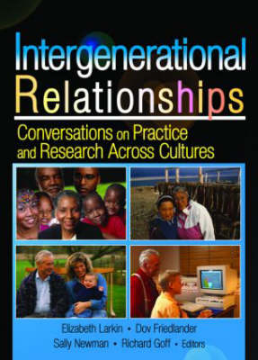 Intergenerational Relationships -  Dov Friedlander,  Richard Goff, Sarasota Elizabeth (University Of South Florida  FL  USA) Larkin,  Sally M Newman