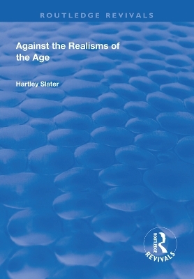 Against the Realisms of the Age - Heartley Slater