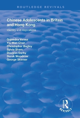 Chinese Adolescents in Britain and Hong Kong - Gajendra Verma, Yu-Man Chan, Christopher Bagley, Sylvia Sham, Douglas Darby