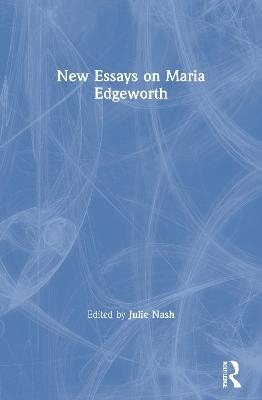 New Essays on Maria Edgeworth - 