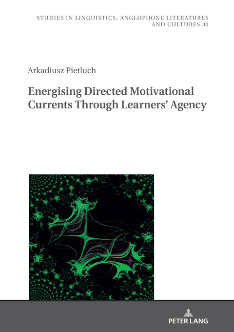 Energising Directed Motivational Currents through Learners’ Agency - Arkadiusz Pietluch