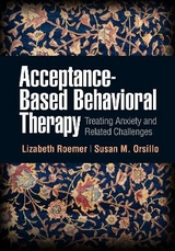 Acceptance-Based Behavioral Therapy - Roemer, Lizabeth; Orsillo, Susan M.