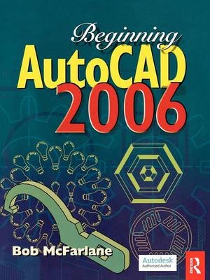 Beginning AutoCAD 2006 -  Bob McFarlane