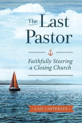 The Last Pastor - Gail Cafferata