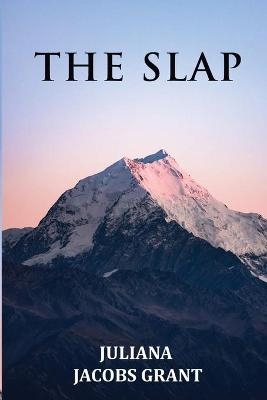 The Slap - Juliana Jacobs Grant