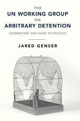 The UN Working Group on Arbitrary Detention - Jared Genser