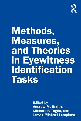 Methods, Measures, and Theories in Eyewitness Identification Tasks - 