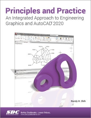 Principles and Practice An Integrated Approach to Engineering Graphics and AutoCAD 2020 - Randy H. Shih