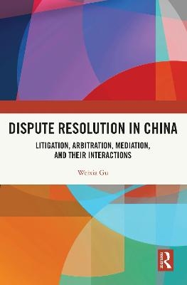 Dispute Resolution in China - Weixia Gu