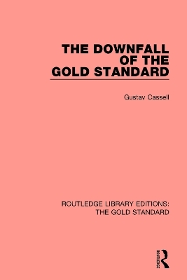 The Downfall of the Gold Standard - Gustav Kassel