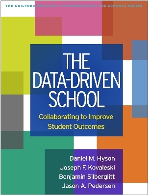 The Data-Driven School - Daniel M. Hyson, Joseph F. Kovaleski, Benjamin Silberglitt, Jason A. Pedersen