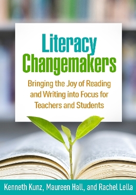 Literacy Changemakers - Kenneth Kunz, Maureen Hall, Rachel Lella