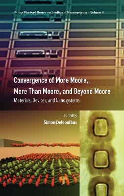 Convergence of More Moore, More than Moore and Beyond Moore - 