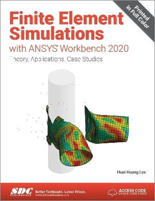 Finite Element Simulations with ANSYS Workbench 2020 - Huei-Huang Lee