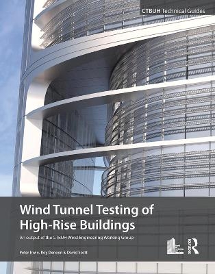 Wind Tunnel Testing of High-Rise Buildings - Peter Irwin, Roy Denoon, David Scott