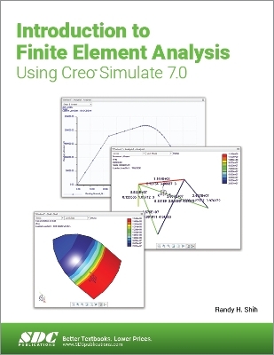 Introduction to Finite Element Analysis Using Creo Simulate 7.0 - Randy H. Shih