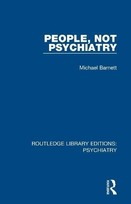 People, Not Psychiatry - Michael Barnett