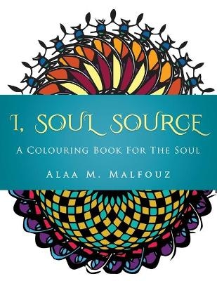 I, Soul Source - Alaa M Malfouz