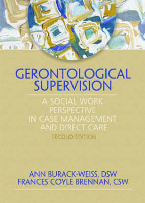 Gerontological Supervision -  Frances C. Brennan,  Ann Burack Weiss