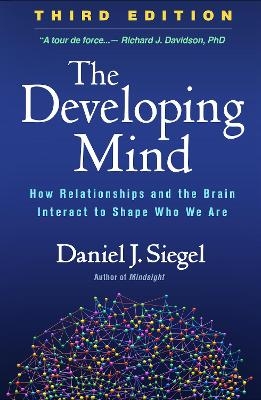 The Developing Mind, Third Edition - Daniel J. Siegel
