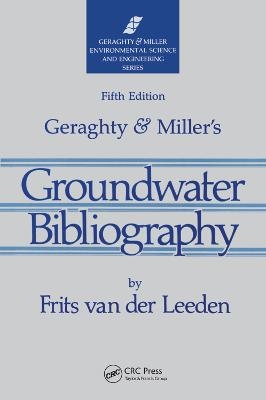 Geraghty & Miller's Groundwater Bibliography, Fifth Edition - Frits van der Leeden