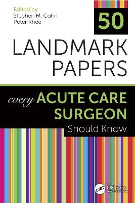 50 Landmark Papers Every Acute Care Surgeon Should Know - 
