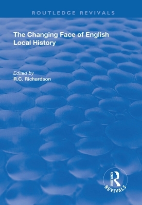 The Changing Face of English Local History - 