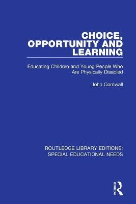Choice, Opportunity and Learning - John Cornwall